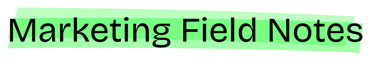 marketing field notes